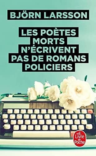Les poètes morts n'écrivent pas de romans policiers roman