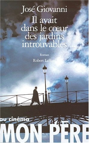 Il avait dans le coeur des jardins introuvables roman